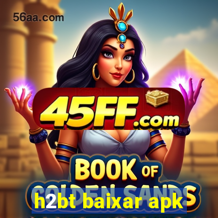 h2bt baixar apk